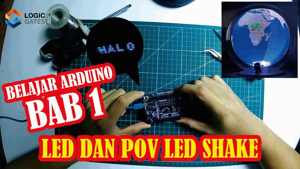 [TUTORIAL] Belajar program sederhana Arduino IDE dengan menggunakan board LOGICGATESXMAKERUNO (Blinking LED dan POV shake LED karakter)